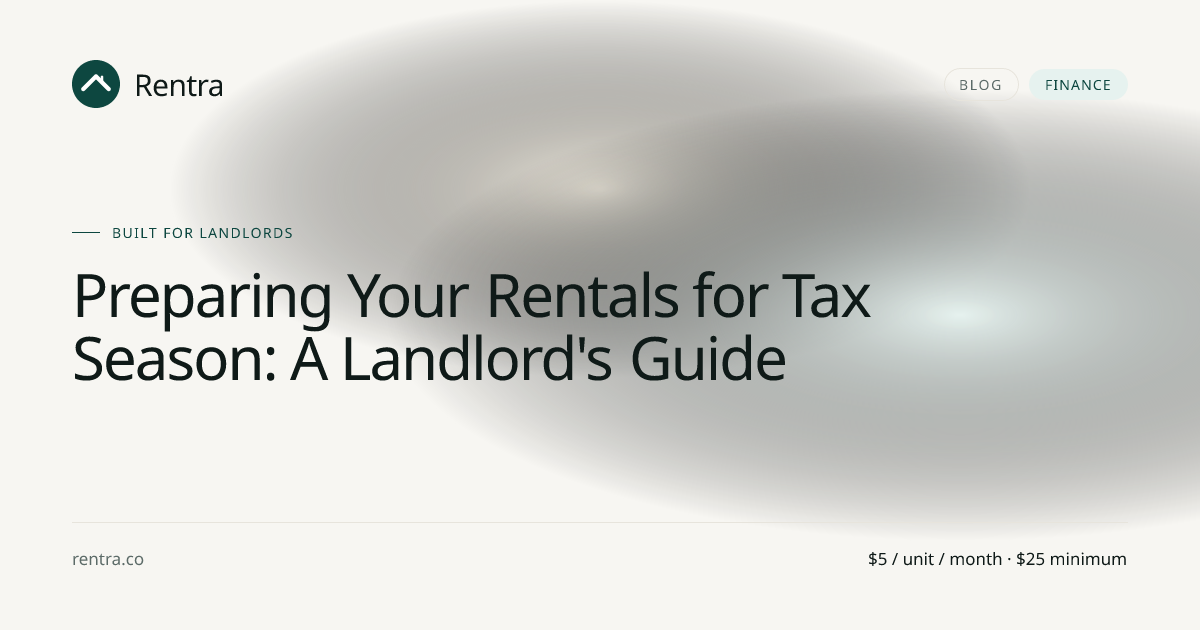 Preparing Your Rentals for Tax Season: A Landlord's Guide | Rentra