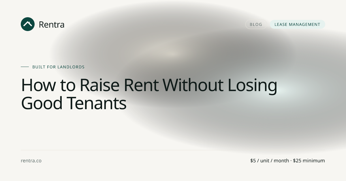 How to Raise Rent Without Losing Good Tenants | Rentra
