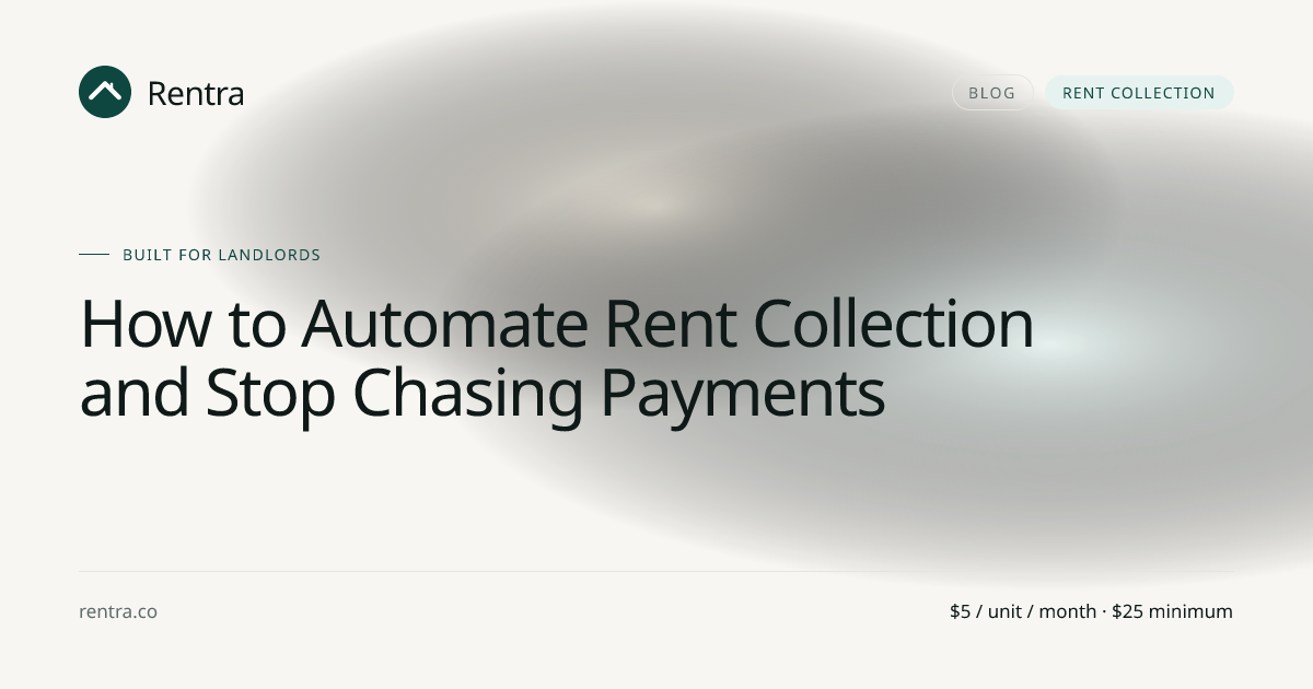 How to Automate Rent Collection and Stop Chasing Payments | Rentra